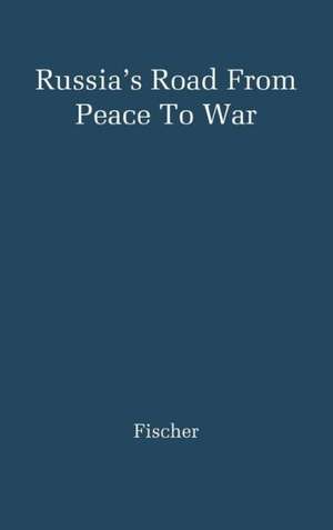 Russia's Road from Peace to War: Soviet Foreign Relations, 1917-1941 de Louis Fischer