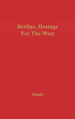 Berlin, Hostage for the West de John Mander