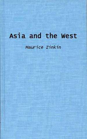 Asia and the West de Maurice Zinkin