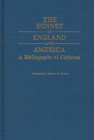 The Sonnet in England and America: A Bibliography of Criticism de Herbert S. Donow