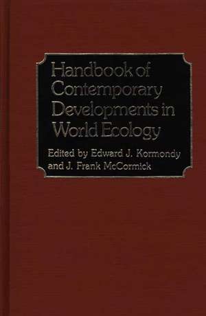 Handbook of Contemporary Developments in World Ecology de Edward John Kormondy