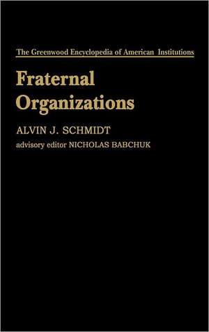 Fraternal Organizations de Alvin J. Schmidt