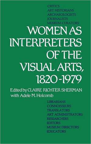 Women as Interpreters of the Visual Arts, 1820-1979 de Adele M. Holcomb