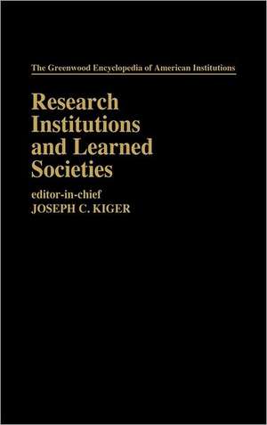 Research Institutions and Learned Societies de Joseph C. Kiger