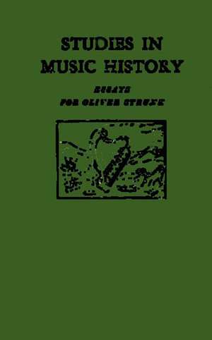 Studies in Music History: Essays for Oliver Strunk de Harold Powers