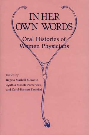 In Her Own Words: Oral Histories of Women Physicians de Carol Montgomery