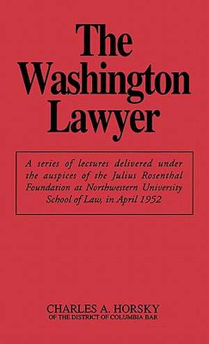 The Washington Lawyer de Charles Antone Horsky