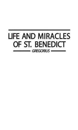 Life and Miracles of St. Benedict (Book Two of the Dialogues). de Gregory