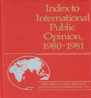 Index to International Public Opinion, 1980-1981 de Survey