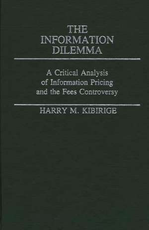 The Information Dilemma: A Critical Analysis of Information Pricing and the Fees Controversy de Harry Kibirige