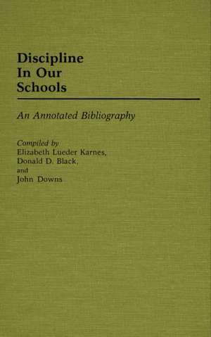 Discipline in Our Schools: An Annotated Bibliography de Donald D. Black