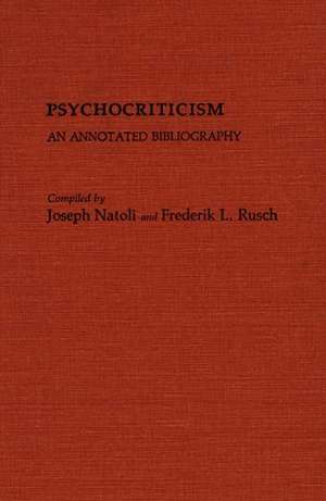 Psychocriticism: An Annotated Bibliography de Joseph P. Natoli