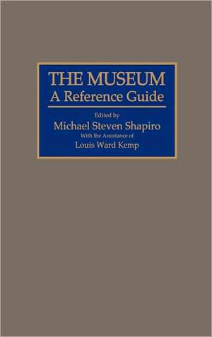 The Museum: A Reference Guide de Michael S. Sharpiro