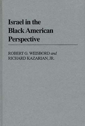 Israel in the Black American Perspective de Robert G. Weisbord