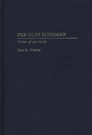 Per Olof Sundman: Writer of the North de Lars G. Warme