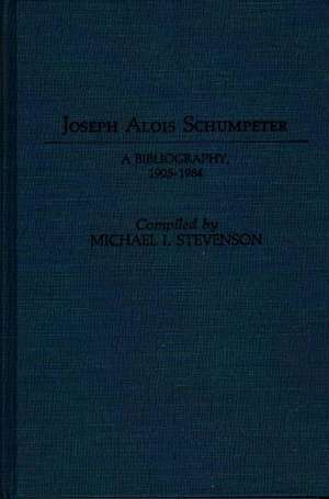 Joseph Alois Schumpeter: A Bibliography, 1905-1984 de Michael I. Stevenson