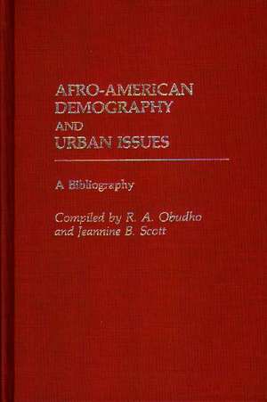 Afro-American Demography and Urban Issues: A Bibliography de Robert A. Obudho