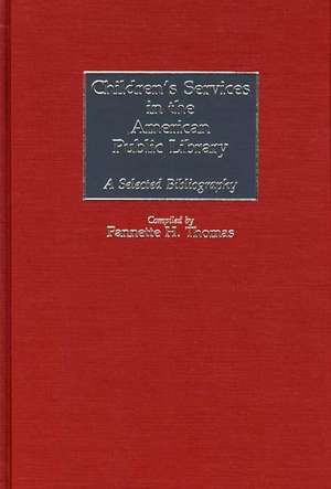 Children's Services in the American Public Library: A Selected Bibliography de Fannette H. Thomas