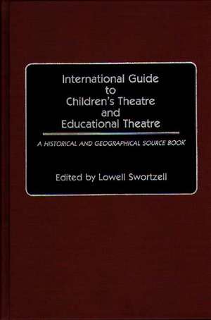 International Guide to Children's Theatre and Educational Theatre de Lowell Swortzell