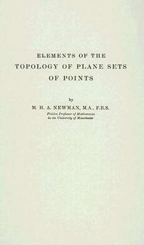 Elements of the Topology of Plane Sets of Points de M. H. A. Newman