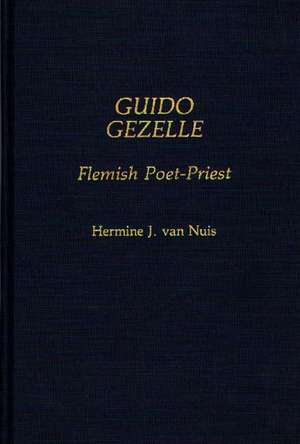 Guido Gezelle: Flemish Poet-Priest de Hermine J. Van Nuis