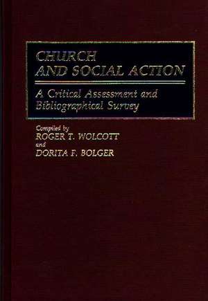 Church and Social Action: A Critical Assessment and Bibliographical Survey de Dorita F. Bolger