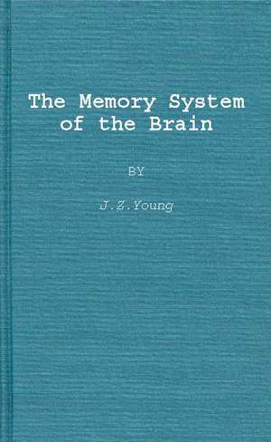 The Memory System of the Brain de J. Z. Young