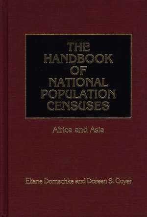 The Handbook of National Population Censuses: Africa and Asia de Eliane M. Domschke