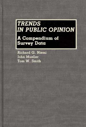 Trends in Public Opinion: A Compendium of Survey Data de Richard G. Professor Niemi