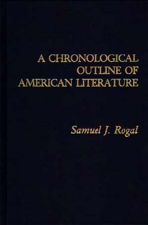 A Chronological Outline of American Literature de Samuel J. Rogal