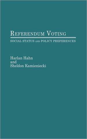 Referendum Voting: Social Status and Policy Preferences de Harlan Hahn