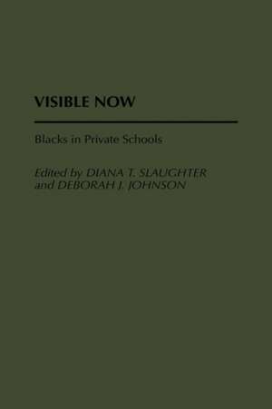 Visible Now: Blacks in Private Schools de Ed. Slaughter-Defoe, Diana T.