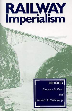 Railway Imperialism de Clarence B. Davis