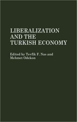 Liberalization and the Turkish Economy de Tevfik F. NAS