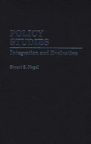 Policy Studies: Integration and Evaluation de Stuart S. Nagel