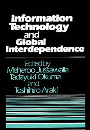 Information Technology and Global Interdependence de Meheroo Jussawalla