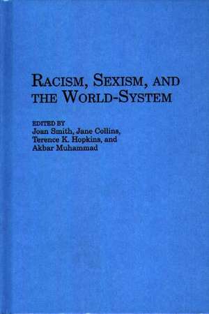 Racism, Sexism, and the World-System de Joan K. Smith