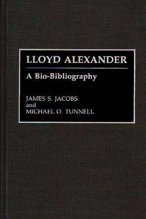 Lloyd Alexander: A Bio-Bibliography de James S. Jacobs