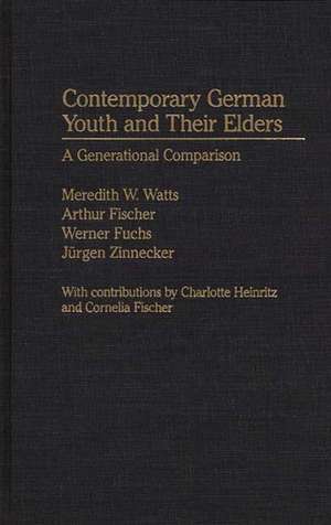 Contemporary German Youth and Their Elders: A Generational Comparison de Meredith W. Watts