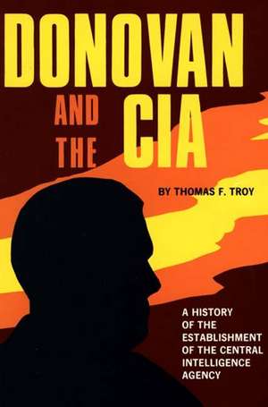 Donovan and the CIA de Thomas F. Troy