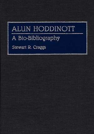 Alun Hoddinott: A Bio-Bibliography de Stewart R. Craggs