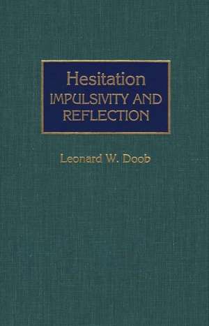 Hesitation: Impulsivity and Reflection de Leonard W. Doob