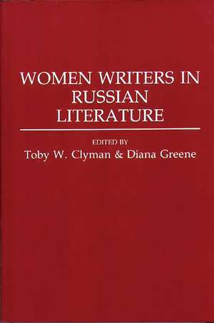 Women Writers in Russian Literature de Toby W. Clyman