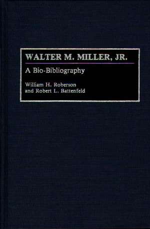 Walter M. Miller, Jr.: A Bio-Bibliography de Robert L. Battenfeld