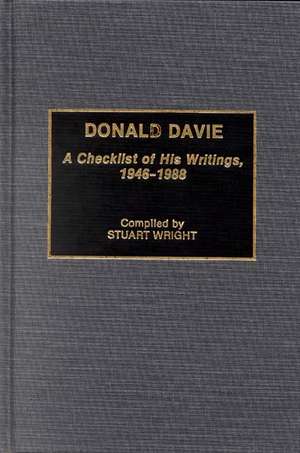 Donald Davie: A Checklist of His Writings, 1946-1988 de Stuart Wright