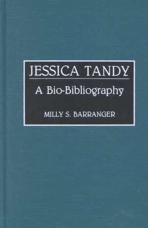 Jessica Tandy: A Bio-Bibliography de Milly S. Barranger Ph.D.