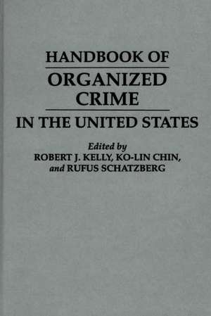 Handbook of Organized Crime in the United States de Ko Lin Chin