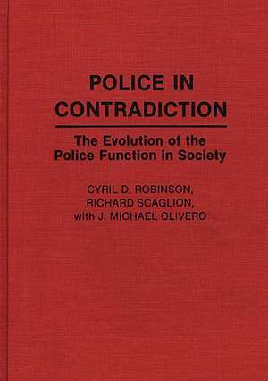 Police in Contradiction: The Evolution of the Police Function in Society de J M Olivero