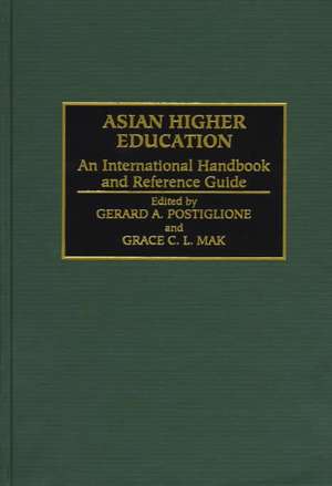 Asian Higher Education: An International Handbook and Reference Guide de Grace Mak