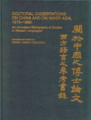 Doctoral Dissertations on China and on Inner Asia, 1976-1990: An Annotated Bibliography of Studies in Western Languages de Patricia Polansky